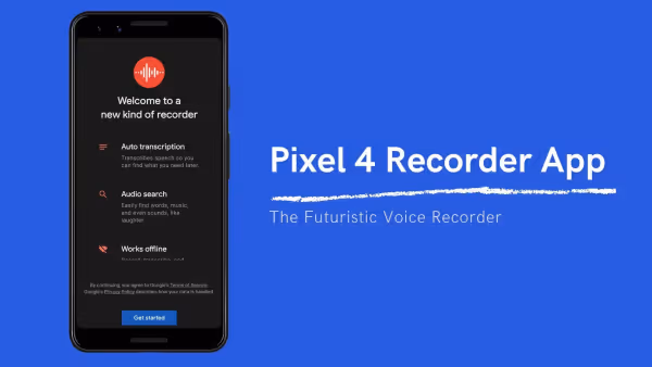 img of Pixel 4 Recorder App Transcribes Voice into Text in Real-Time